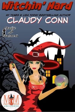 Witchin' Hard: Magic and Mayhem Universe - Witchin', #2