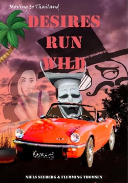 Moving to Thailand: Desires run Wild - Life in Thailand, #3