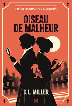 L'Agence des chasseuses d'antiquités - tome 1 - Oiseau de malheur