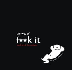 The Way of F**k It - Small book. Big Wisdom.