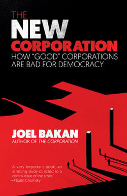 The New Corporation - How "Good" Corporations Are Bad for Democracy