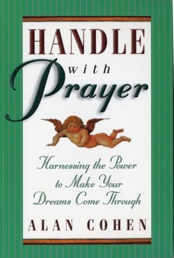 Handle With Prayer - Harnessing the Power to Make Your Dreams Come Through
