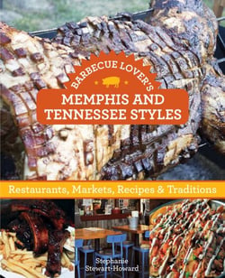 Barbecue Lover's Memphis and Tennessee Styles - Restaurants, Markets, Recipes &amp; Traditions
