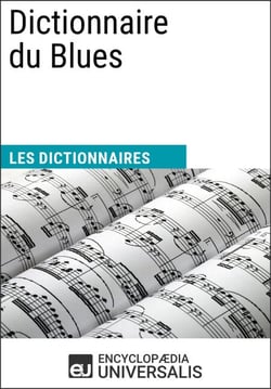 Dictionnaire du Blues - Les Dictionnaires d'Universalis