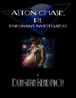 Aston Chase, P.I.: Pregnant Investigator - Aston Chase: Pregnant Investigator, #1