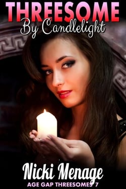 Threesome By Candlelight : Age Gap Threesomes 7 (FFM Group Sex, Lesbian, Breeding, Cuckquean, Clean Up, Age Gap Erotica) - Age Gap Threesomes, #7
