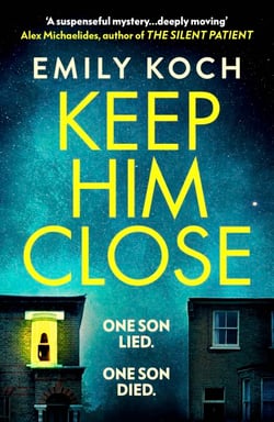 Keep Him Close - A moving and suspenseful mystery that you won’t be able to put down