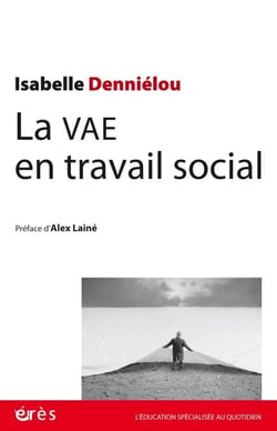 La VAE en travail social - Pistes et ressources pour une expérience et un parcours inédits