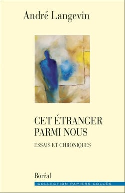 Cet étranger parmi nous - essais et chroniques