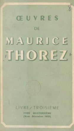 Œuvres de Maurice Thorez (14) - Livre troisième (mars-décembre 1937)