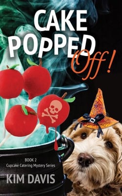 Cake Popped Off! - Cupcake Catering Mystery Series, #2