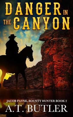 Danger in the Canyon - Jacob Payne, Bounty Hunter, #2