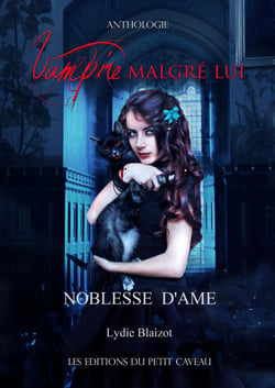 Noblesse d'âme - Anthologie Vampire malgré lui