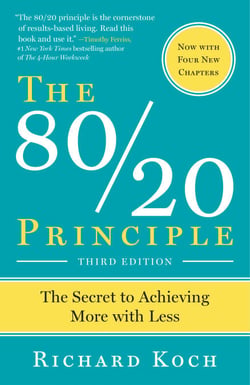 The 80/20 Principle, Third Edition - The Secret to Achieving More with Less