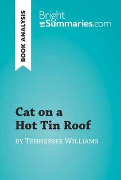 Cat on a Hot Tin Roof by Tennessee Williams (Book Analysis) - Detailed Summary, Analysis and Reading Guide