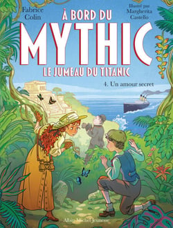 A bord du Mythic, le jumeau du Titanic - tome 4 - Un amour secret