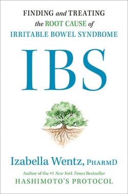 IBS - Finding and Treating the Root Cause of Irritable Bowel Syndrome