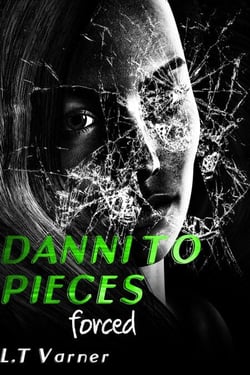 Danni To Pieces; Forced - Danni To Pieces