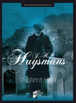 J.-K. Huysmans - Littérature et religion
