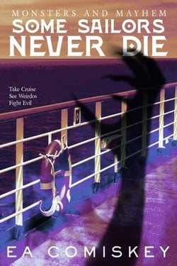 Some Sailors Never Die - Monsters and Mayhem, #3