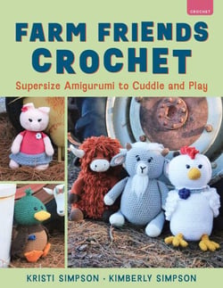Farm Friends Crochet - Supersize Amigurumi to Cuddle and Play