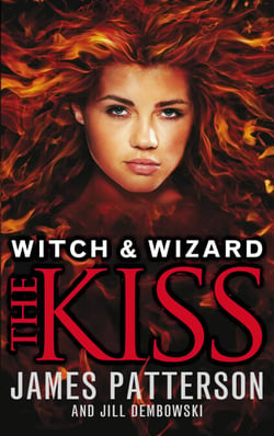 Witch &amp; Wizard: The Kiss - (Witch &amp; Wizard 4)