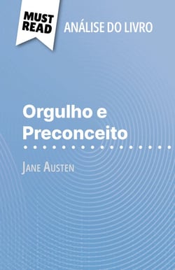 Orgulho e Preconceito de Jane Austen (Análise do livro) - Análise completa e resumo pormenorizado do trabalho