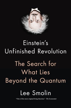 Einstein's Unfinished Revolution - The Search for What Lies Beyond the Quantum