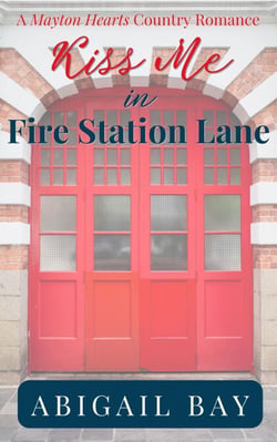 Kiss Me in Fire Station Lane - Mayton Hearts, #2