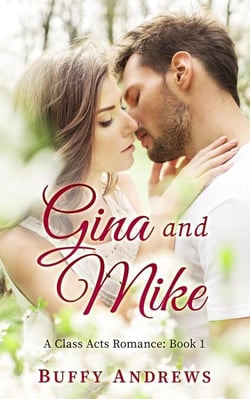 Gina and Mike - Class Acts Romance, #1