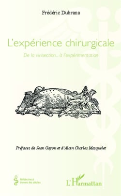 L' expérience chirurgicale - De la vivisection...à l'expérimentation
