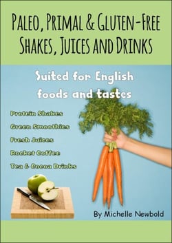 Paleo, Primal &amp; Gluten-Free Shakes, Juices and Drinks Suited for English foods and tastes
