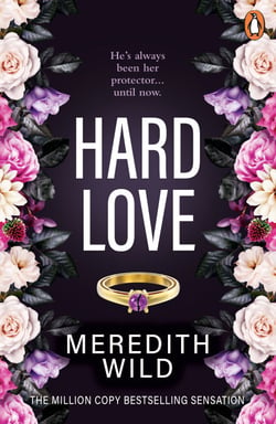 Hard Love - the addictive and steamy billionaire dark romance from the internationally bestselling author