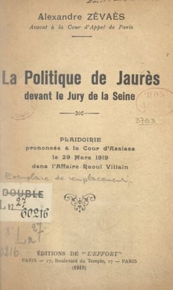 La politique de Jaurès devant le jury de la Seine - Plaidoirie prononcée à la Cour d'assises le 29 mars 1919, dans l'affaire Raoul Villain