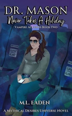 Dr. Mason Never Takes A Holiday - The Vampire Accords, #2