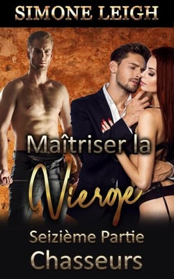 Chasseurs - Maîtriser la Vierge, #16
