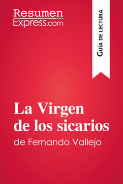 La Virgen de los sicarios de Fernando Vallejo (Guía de lectura) - Resumen y análisis completo