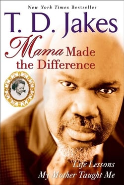 Mama Made The Difference - Life Lessons My Mother Taught Me