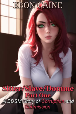 Sitter/Slave/Domme Part One - Sitter/Slave/Domme, #1