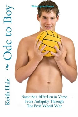 Ode to Boy: Same-Sex Affection in Verse from Antiquity through the First World War