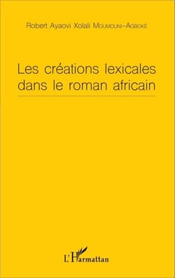 Les créations lexicales dans le roman africain