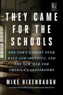 They Came for the Schools - One Town's Fight Over Race and Identity, and the New War for America's Classrooms