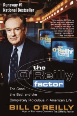 The O'Reilly Factor - The Good, the Bad, and the Completely Ridiculous in American Life