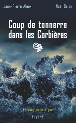 Coup de tonnerre dans les Corbières - Le sang de la vigne, tome 17