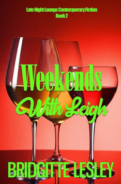 Weekends With Leigh - Late Light Lounge Contemporary Fiction, #2