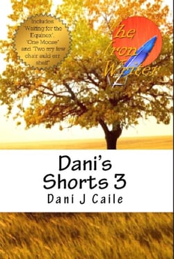 Dani's Shorts 3 - Dani J Caile's Universe, #11