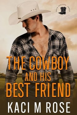 The Cowboy and His Best Friend: A Friends to Lovers Romance - Rock Springs Texas, #2