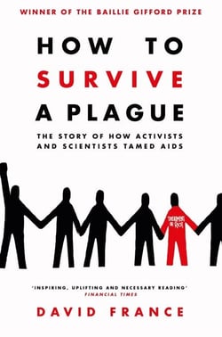 How to Survive a Plague - The Story of How Activists and Scientists Tamed AIDS