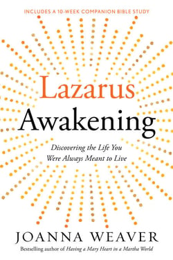 Lazarus Awakening - Finding Your Place in the Heart of God