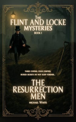 The Resurrection Men - The Flint &amp; Locke Mysteries, #1